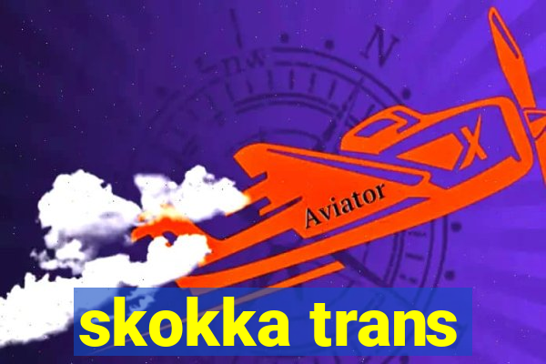 skokka trans